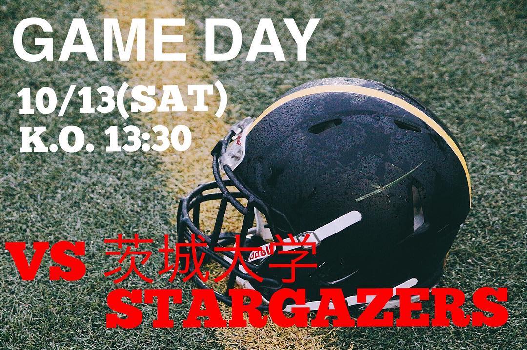 【第2節  茨城大学戦】

本日は茨城大学戦です

VS 茨城大学 STARGAZERS
□ 日時 10/13(土) K.O.13:30
□ 会場 学習院大学目白グラウンド

応援よろしくお願いします！